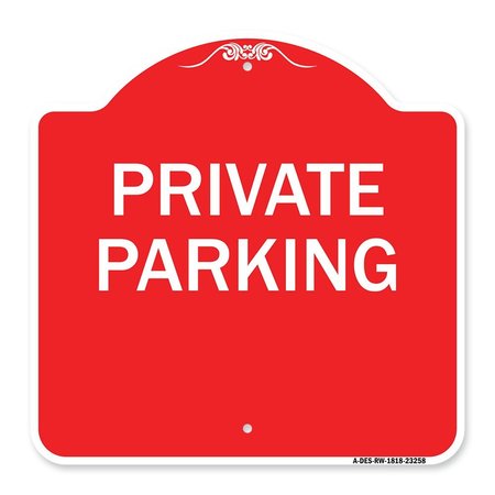 SIGNMISSION Designer Series Sign-Private Parking, Red & White Aluminum Sign, 18" x 18", RW-1818-23258 A-DES-RW-1818-23258